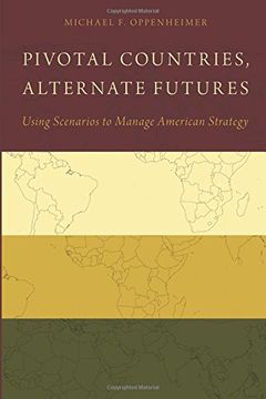 portada Pivotal Countries, Alternate Futures: Scenario Planning For International Politics (en Inglés)