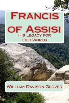 portada Francis of Assisi: His Legacy to Our World (en Inglés)