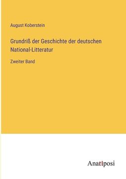 portada Grundriß der Geschichte der deutschen National-Litteratur: Zweiter Band (en Alemán)