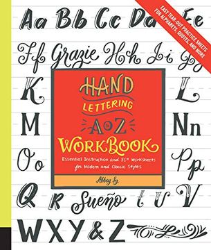 portada Hand Lettering a to z Workbook: Essential Instruction and 80+ Worksheets for Modern and Classic Styles―Easy Tear-Out Practice Sheets for Alphabets, Quotes, and More 