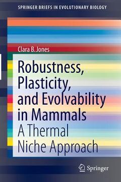 portada robustness, plasticity, and evolvability in mammals: a thermal niche approach (en Inglés)