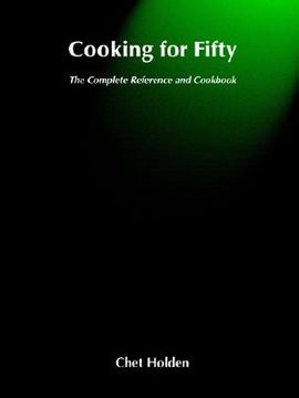 portada cooking for fifty: the complete reference and cookbook (en Inglés)