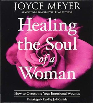 portada Healing the Soul of a Woman: How to Overcome Your Emotional Wounds 