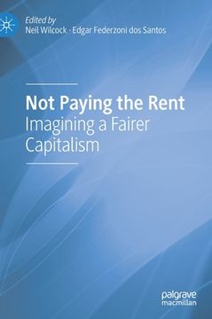 portada Not Paying the Rent: Imagining a Fairer Capitalism (en Inglés)