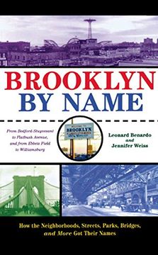 portada Brooklyn by Name: How the Neighborhoods, Streets, Parks, Bridges and More got Their Names (en Inglés)