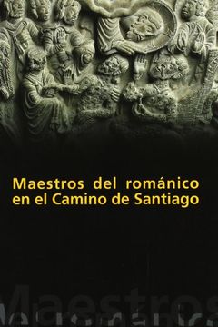 portada Maestros del románico en el Camino de Santiago