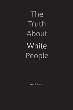 portada The Truth About White People (in English)