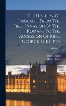 portada The History Of England From The First Invasion By The Romans To The Accession Of King George The Fifth; Volume 11