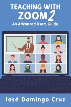 portada Teaching with Zoom 2: An Advanced Users Guide (en Inglés)