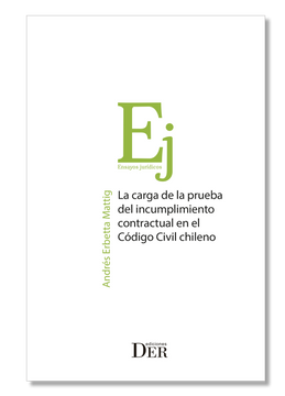 portada La carga de la prueba de la prueba del incumplimiento contractual en el Código Civil chileno