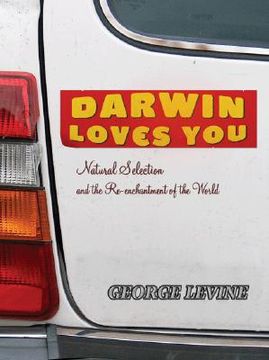 portada Darwin Loves You: Natural Selection and the Re-enchantment of the World (en Inglés)