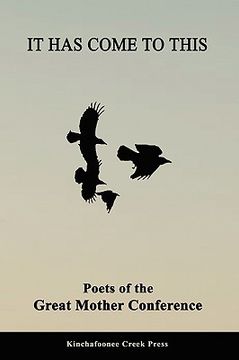 portada it has come to this: poets of the great mother conference (en Inglés)