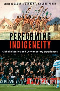 portada Performing Indigeneity: Global Histories and Contemporary Experiences (en Inglés)