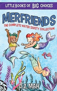 portada Merfriends The Complete Water Safety Collection: A Little Book of BIG Choices (en Inglés)