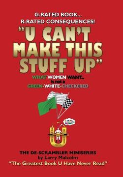 portada U Can't Make This Stuff Up: The Greatest Book U Have Never Read (en Inglés)