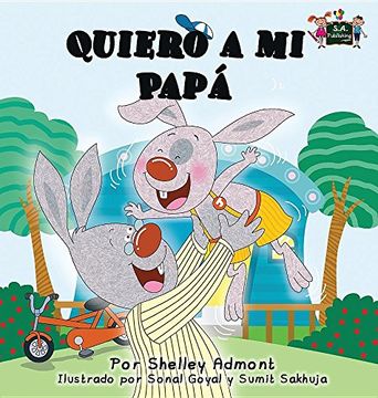 portada Quiero a mi Papá: I Love My Dad (Spanish Edition) (Spanish Bedtime Collection)