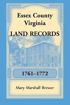 portada Essex County, Virginia Land Records, 1761-1772 (en Inglés)