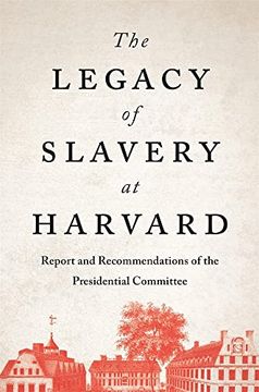 portada The Legacy of Slavery at Harvard: Report and Recommendations of the Presidential Committee (en Inglés)
