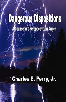 portada Dangerous Dispositions: A Counselor's Perspective on Anger (en Inglés)