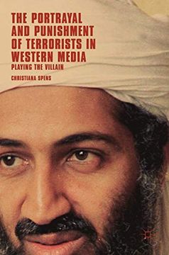 portada The Portrayal and Punishment of Terrorists in Western Media: Playing the Villain 
