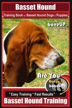 portada Basset Hound Training Book for Basset Hound Dogs & Puppies By BoneUP DOG Trainin: Are You Ready to Bone Up? Easy Training * Fast Results Basset Hound