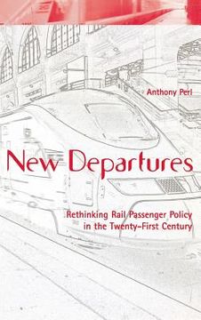 portada new departures: rethinking rail passenger policy in the twenty-first century