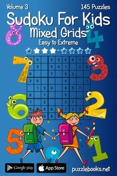 portada Sudoku For Kids Mixed Grids - Volume 3 - 145 Puzzles (en Inglés)