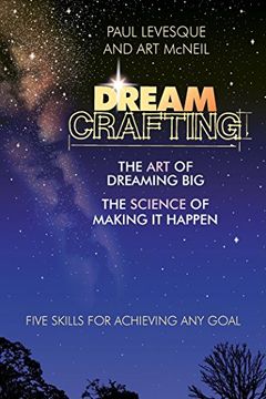 portada Dreamcrafting: The Art of Dreaming Big, the Science of Making It Happen (in English)
