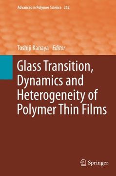portada Glass Transition, Dynamics and Heterogeneity of Polymer Thin Films (Advances in Polymer Science)
