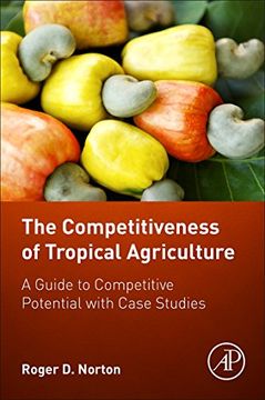 portada The Competitiveness Of Tropical Agriculture: A Guide To Competitive Potential With Case Studies (in English)