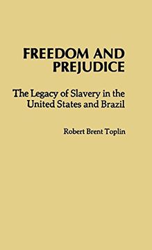 portada Freedom and Prejudice: The Legacy of Slavery in the United States and Brazil 