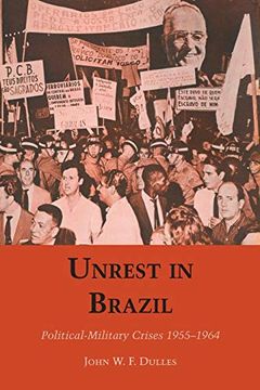 portada Unrest in Brazil: Political-Military Crises 1955-1964 (en Inglés)