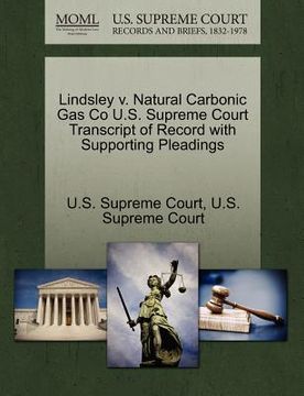 portada lindsley v. natural carbonic gas co u.s. supreme court transcript of record with supporting pleadings (en Inglés)