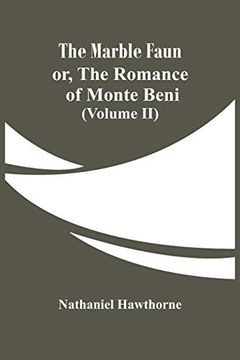 portada The Marble Faun; Or, the Romance of Monte Beni (Volume ii) (en Inglés)