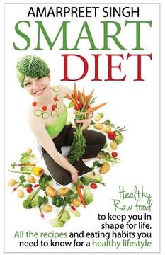 portada Smart Diet: Healthy Raw food to keep you in shape for life