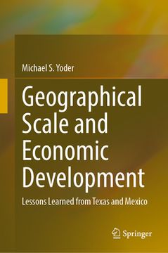 portada Geographical Scale and Economic Development: Lessons Learned from Texas and Mexico (en Inglés)