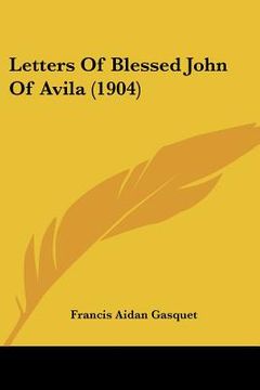 portada letters of blessed john of avila (1904) (en Inglés)