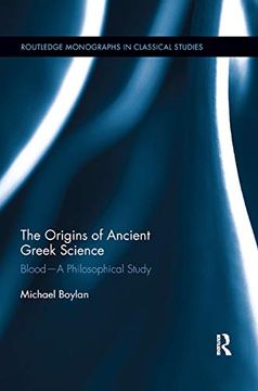 portada The Origins of Ancient Greek Science: Blood―A Philosophical Study (Routledge Monographs in Classical Studies) (in English)