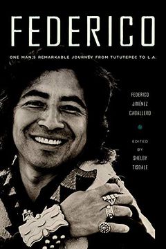 portada Federico: One Man'S Remarkable Journey From Tututepec to L. A. (en Inglés)