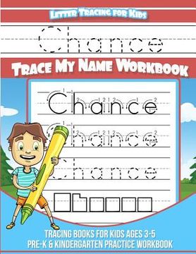 portada Chance Letter Tracing for Kids Trace my Name Workbook: Tracing Books for Kids ages 3 - 5 Pre-K & Kindergarten Practice Workbook (en Inglés)