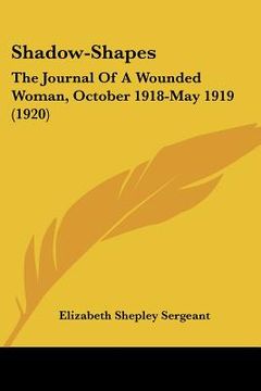 portada shadow-shapes: the journal of a wounded woman, october 1918-may 1919 (1920) (en Inglés)