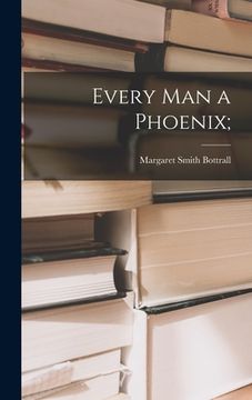 portada Every Man a Phoenix; (in English)