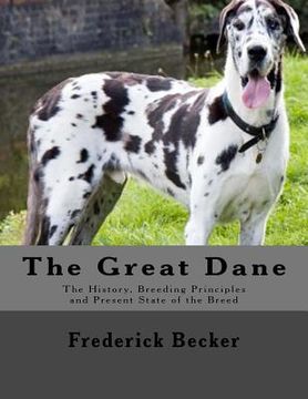 portada The Great Dane: The History, Breeding Principles and Present State of the Breed (in English)