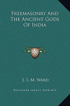 portada freemasonry and the ancient gods of india (in English)