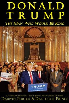 portada Donald Trump: The Man Who Would Be King (Blood Moon's Babylon Series)