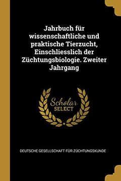 portada Jahrbuch Für Wissenschaftliche Und Praktische Tierzucht, Einschliesslich Der Züchtungsbiologie. Zweiter Jahrgang (en Alemán)