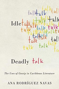 portada Idle Talk, Deadly Talk: The Uses of Gossip in Caribbean Literature (New World Studies) (in English)