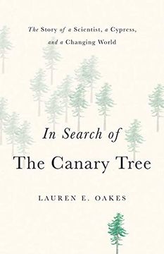 portada In Search of the Canary Tree: The Story of a Scientist, a Cypress, and a Changing World (en Inglés)
