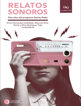 Relatos sonoros. Diez años del programa quinto poder