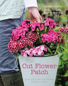 portada The Cut Flower Patch: Grow your own cut flowers all year round